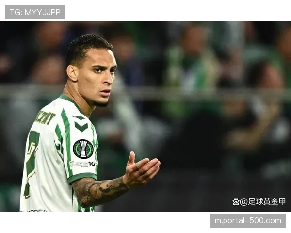 安东尼倒钩破门展现贝蒂斯锋线创造力 佩工体系赋予其自由开火权